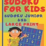 Easy Sudoku For Kids   Sudoku Junior 6X6   Large Print