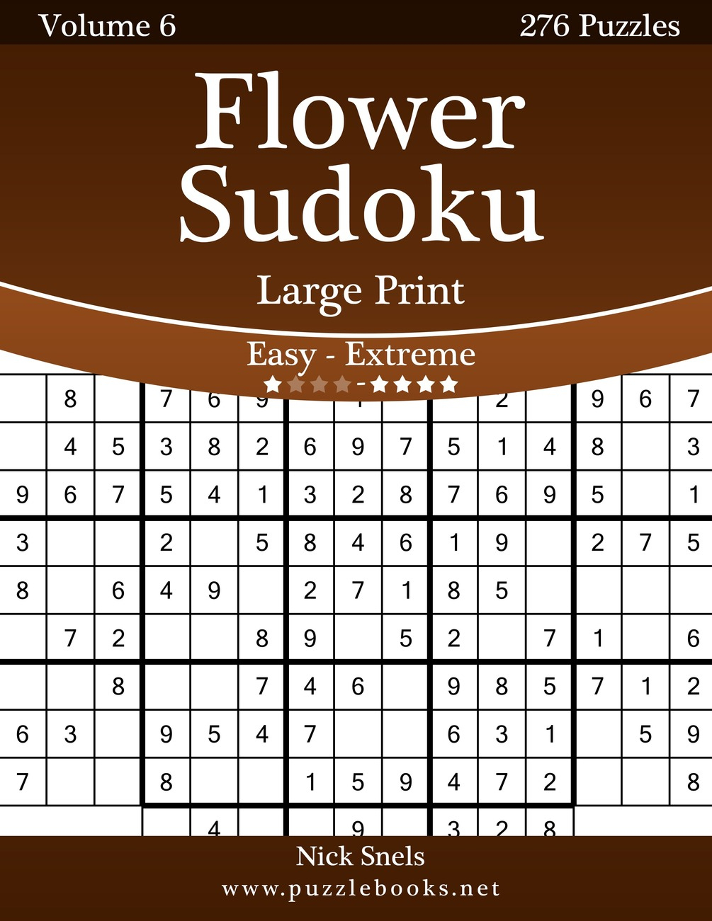 Flower Sudoku Large Print - Easy To Extreme - Volume 6 - 276 Logic Puzzles