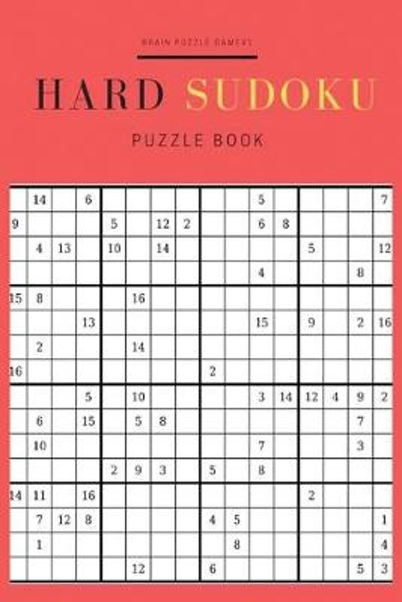 Hard Sudoku Puzzles Book: 16X16 Sudoku Games For Clever And Smart Adults,  Ultimate Brain Challenging Games