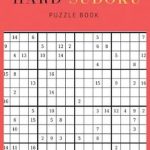 Hard Sudoku Puzzles Book: 16X16 Sudoku Games For Clever And Smart Adults,  Ultimate Brain Challenging Games