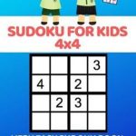 Sudoku For Kids 4X4: Very Easy Sudoku Book (Perfect For Kindergarten) Vol.1