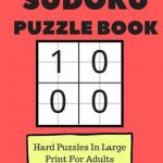 Sudoku Puzzle Book: 100 Hard Puzzles In Large Print For Adults