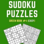 Large Print Sudoku Puzzles Green Book #4 (Easy): Easy Sudoku Puzzle Book  Including Instructions And Answer Keys