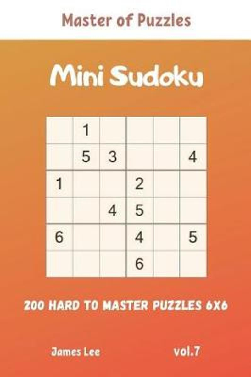 Master Of Puzzles - Mini Sudoku 200 Hard To Master Puzzles 6X6 Vol.7