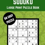 Sudoku Large Print Puzzle Book: 50 Easy 9X9 Sudoku Puzzles