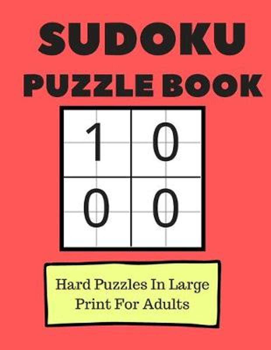 Sudoku Puzzle Book: 100 Hard Puzzles In Large Print For Adults