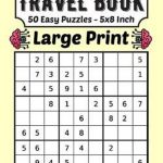 Sudoku Travel Book 50 Easy Puzzles Large Print: Pocket Sudoku 99 For Adults  And Kids 50 Very Easy Puzzles And Solutions 5 X 8 Inch For Traveling Love